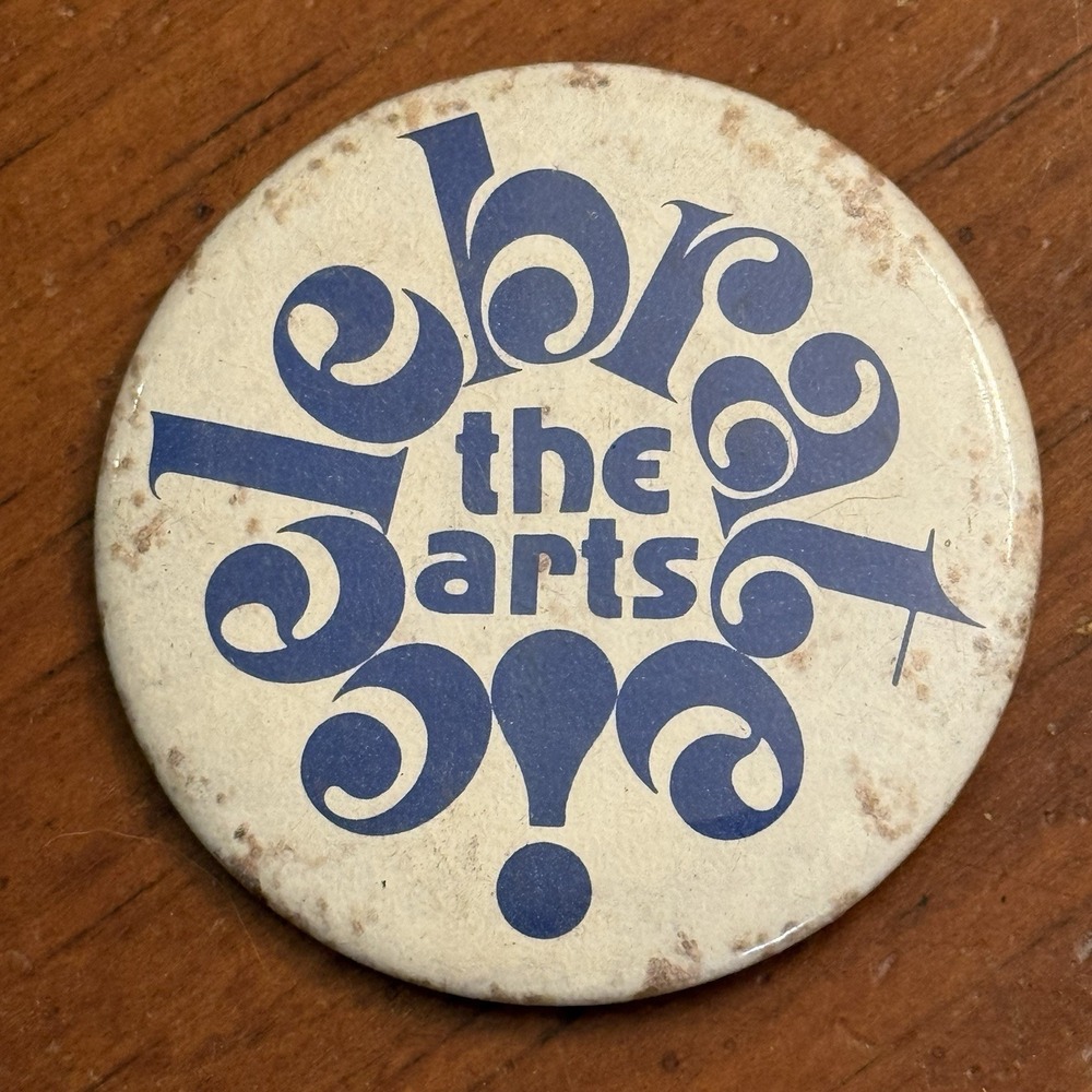 Celebrate The Arts!‎ Vintage Pinback Button Pin Round Circle